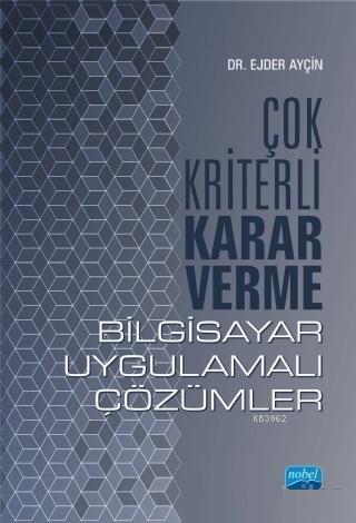 Çok Kriterli Karar Verme - Bilgisayar Uygulamalı Çözümler