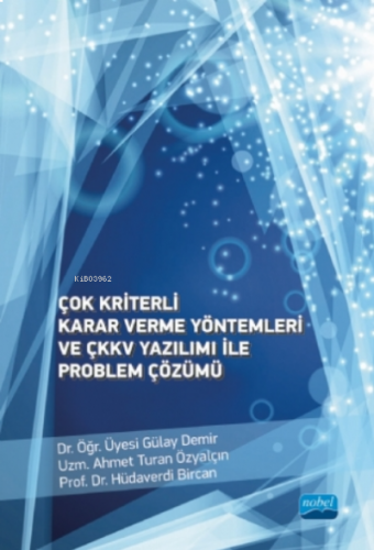 Çok Kriterli Karar Verme Yöntemleri ve ÇKKV Yazılımı ile Problem Çözümü