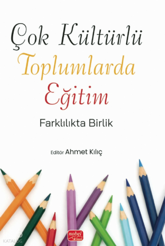 Çok Kültürlü Toplumlarda Eğitim;Farklılıkta Birlik