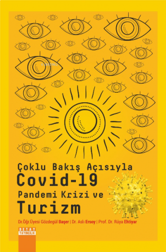 Çoklu Bakış Açısıyla Covid - 19 Pandemi Krizi ve Turizm