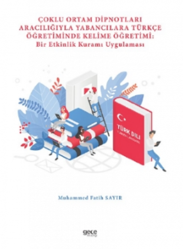 Çoklu Ortam Dipnotları Aracılığıyla Yabancılara Türkçe Öğretiminde Kelime Öğretimi: Bir Etkinlik Kuramı Uygulaması