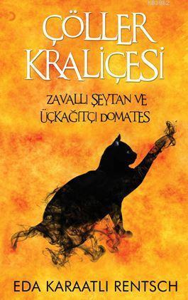 Çöller Kraliçesi; Zavallı Şeytan ve Üçkağıtçı Domates