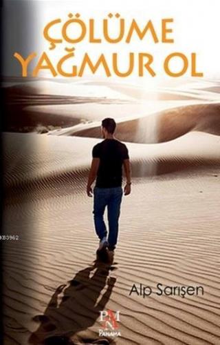 Çölüme Yağmur Ol