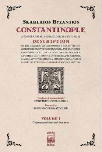 Constantinople Volume 1;A Topographical Archaeological Historical Description