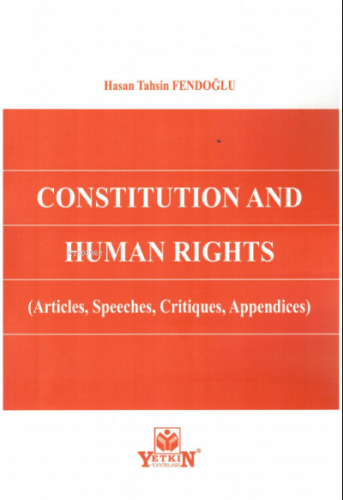 Constitution and Human Rights (Articles, Speeches, Critiques, Apperndices)