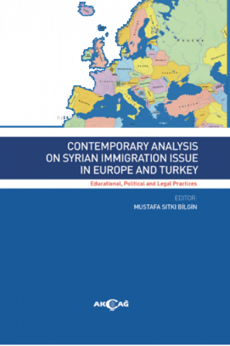 Contemporary Analysis On Syrian Immigration Issue In Europe And Turkey