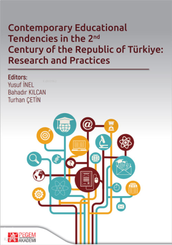 Contemporary Educational Tendencies in the 2nd Century of the Republic of Türkiye: Research and Prantices