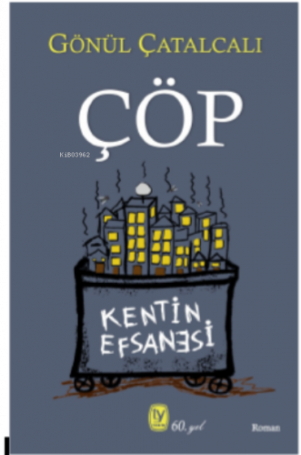 ÇÖP;Kentin Efsanesi