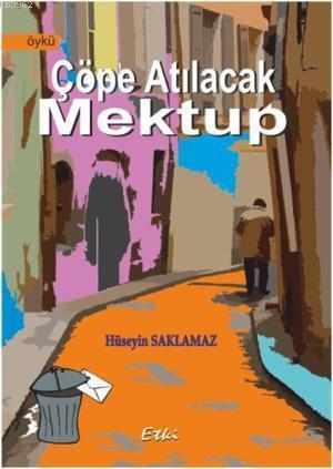 Çöpe Atılacak Mektup