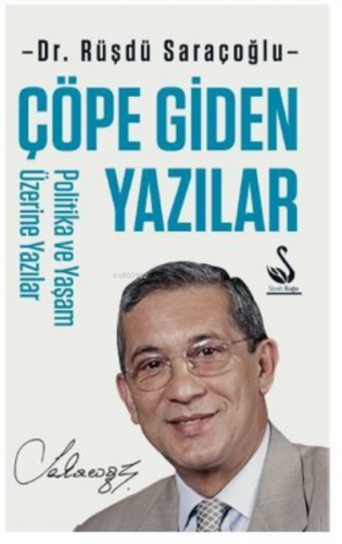 Çöpe Giden Yazılar - Politika ve Yaşam Üzerine Yazılar