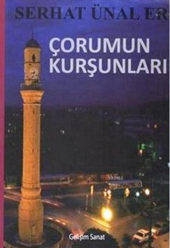 Çorumun Kurşunları