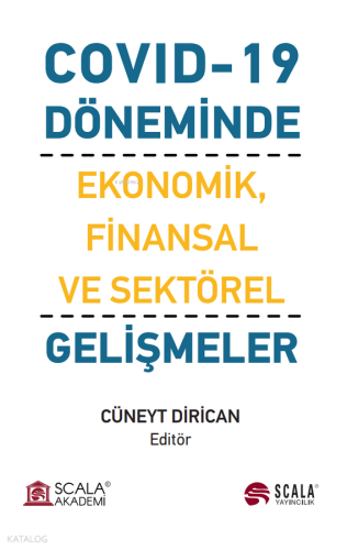 Covid-19 Döneminde Ekonomik, Finansal ve Sektörel Gelişmeler