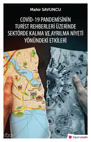 Covid-19 Pandemisinin Turist Rehberleri Üzerinde Sektörde Kalma ve Ayrılma Niyeti Yönündeki Etkileri