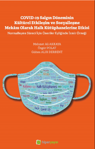 Covid-19 Salgın Döneminin Kültürel Etkileşim ve Sosyalleşme Mekânı Olarak Halk Kütüphanelerine Etkisi