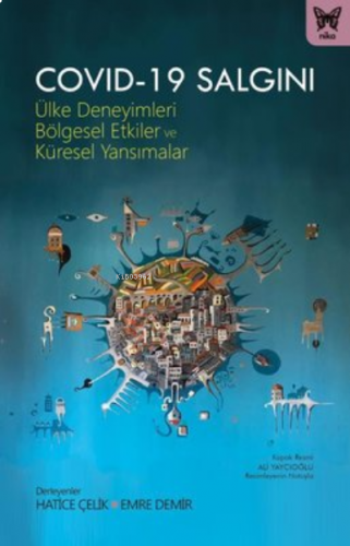 Covid-19 Salgını ;Ülke Deneyimleri, Bölgesel Etkiler ve Küresel Yansımalar