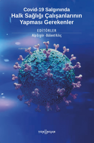 Covid-19 Salgınında Halk Sağlığı Çalışanlarının Yapması Gerekenler