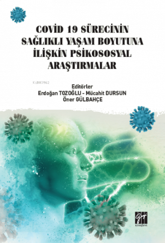 Covid 19 Sürecinin Sağlıklı Yaşam Boyutuna İlişkin Psikososyal Araştırmalar