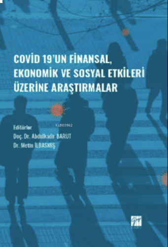 Covid-19' un Finansal, Ekonomik ve Sosyal Etkileri Üzerine Araştırmalar