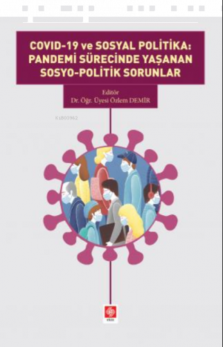 Covid-19 ve Sosyal Politika: Pandemi Sürecinde Yaşanan Sosyo-Politik Sorunlar