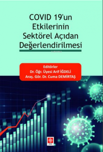 Covid 19'un Etkilerinin Sektörel Açıdan Değerlendirilmesi