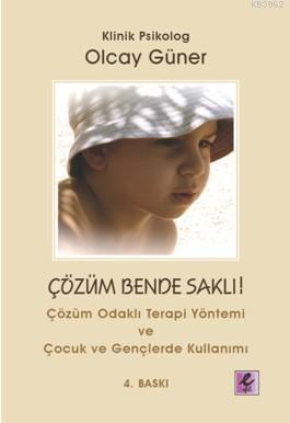 Çözüm Bende Saklı; Çözüm Odaklı Terapi Yönetimi