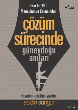 Çözüm Sürecinde  Güneydoğu Anıları; Eski Bir Mit Mensubunun Kaleminden