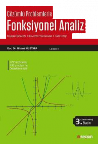 Çözümlü Problemlerle Fonksiyonel Analiz ;Kapalı Operatör – Kuvvetli Yakınsama – Tam Uzay