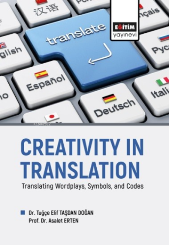 Creativity in Translation;Translating Wordplays, Symbols, and Codes