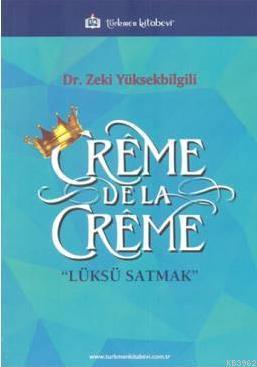 Creme De La Creme; Lüksü Satmak