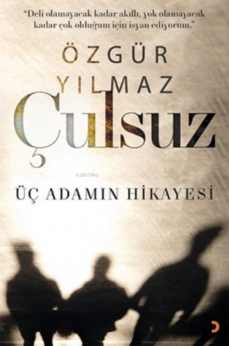 Çulsuz ;Üç Adamın Hikayesi