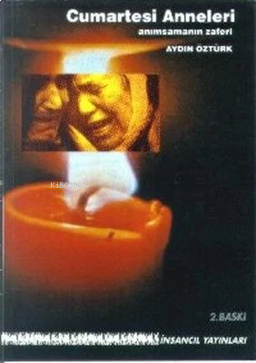 Cumartesi Anneleri Anımsamanın Zaferi