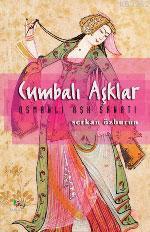 Cumbalı Aşklar; Osmanlı Aşk Sanatı