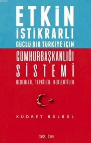 Cumhurbaşkanlığı Sistemi Nedenler Tepkiler Beklentiler; Etkin İstikrar