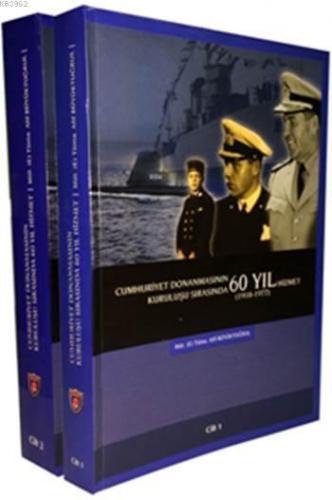 Cumhuriyet Donanmasının Kuruluşu Sırasında 60 Yıl Hizmet (2 Cilt); (1918 - 1977)
