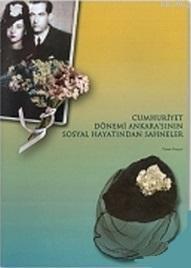 Cumhuriyet Dönemi Ankara'sının Sosyal Hayatından Sahneler