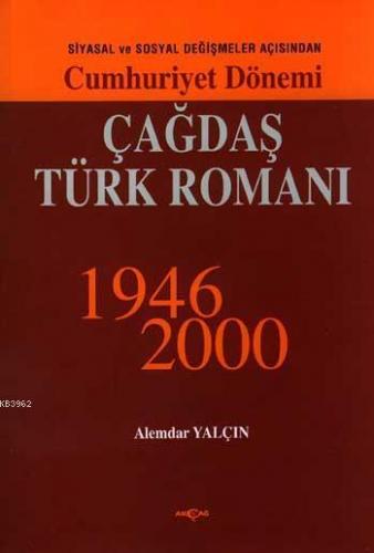 Cumhuriyet Dönemi Çağdaş Türk Romanı 1946-2000; Siyasal ve Sosyal Deği