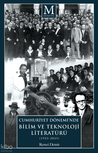 Cumhuriyet Dönemi’nde Bilim ve Teknoloji Literatürü (1923-2023)