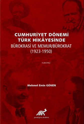 Cumhuriyet Dönemi Türk Hikayesinde Bürokrasi ve Memur/Bürokrat (1923-1950)