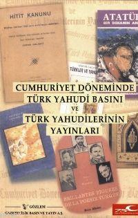 Cumhuriyet Döneminde Türk Yahudi Basını ve Türk Yahudilerinin Yayınları