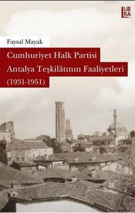 Cumhuriyet Halk Partisi Antalya Teşkilatının Faaliyetleri (1931-1951)