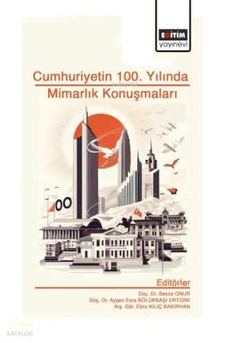 Cumhuriyet’in 100. Yılında Mimarlık Konuşmaları