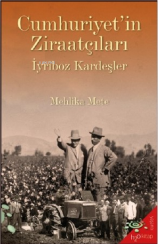 Cumhuriyet’in Ziraatçıları İyriboz Kardeşler