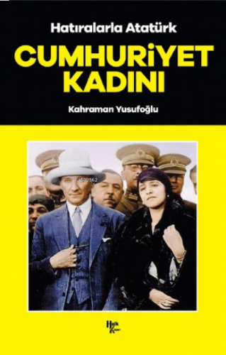 Cumhuriyet Kadını;Hatıralarla Atatürk