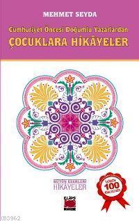 Cumhuriyet Öncesi Doğumlu Yazarlardan| Çocuklara Hikayaler