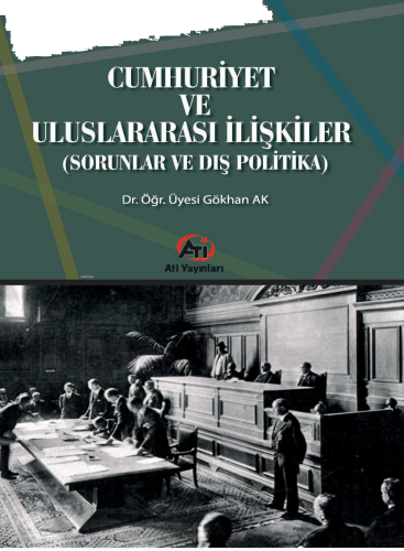 Cumhuriyet Ve Uluslararası İlişkiler (Sorunlar Ve Dış Politika)