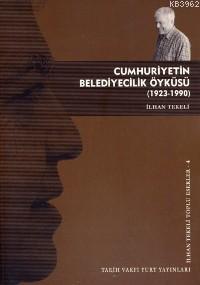 Cumhuriyetin Belediyecilik Öyküsü (1923-1990)