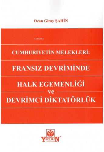 Cumhuriyetin Melekleri: Fransız Devriminde Halk Egemenliği ve Devrimci Diktatörlük