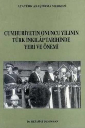 Cumhuriyetin Onuncu Yılının Türk İnkılap Tarihindeki Yeri ve Önemi