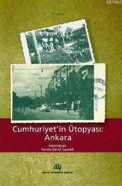 Cumhuriyetin Ütopyası: Ankara