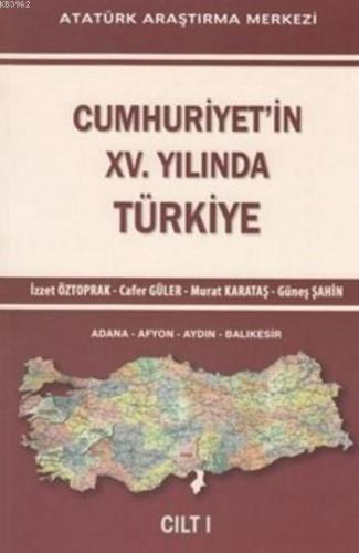 Cumhuriyet'in XV. Yılında Türkiye Cilt I